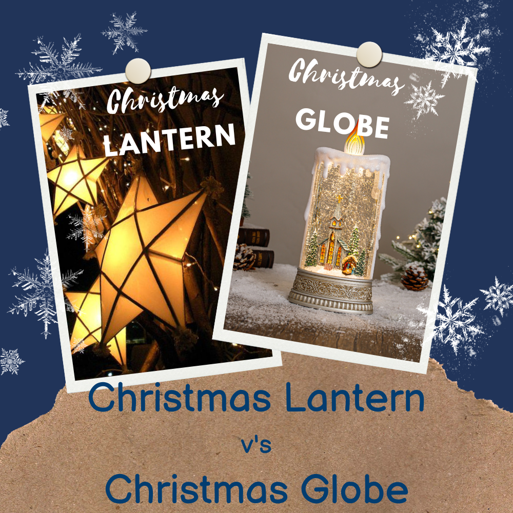 Christmas lantern - Christmas globe - is there a difference?